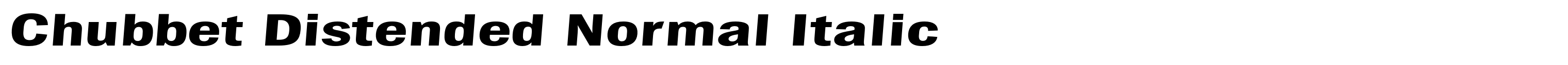Chubbet Distended Normal Italic